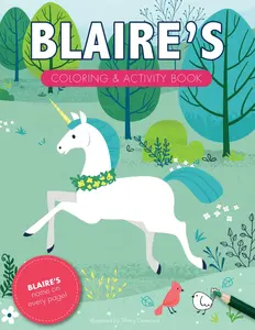 Blaire's Coloring & Activity Book: A Custom Gift For Blaire - Her Name on Every Personalized Coloring Page (Personalized Coloring Pages)