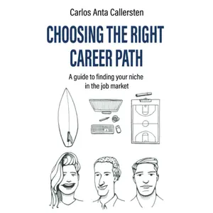 Choosing the right career path: A guide to finding your niche in the job market (Callersten Method) Paperback – August 1, 2022