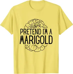 Pretend I'M A Marigold Halloween Costume T-Shirt