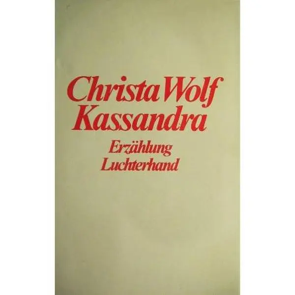 USED-Kassandra: Erzahlung Luchterhand (German Edition) by Christa Wolf (Hardcover)