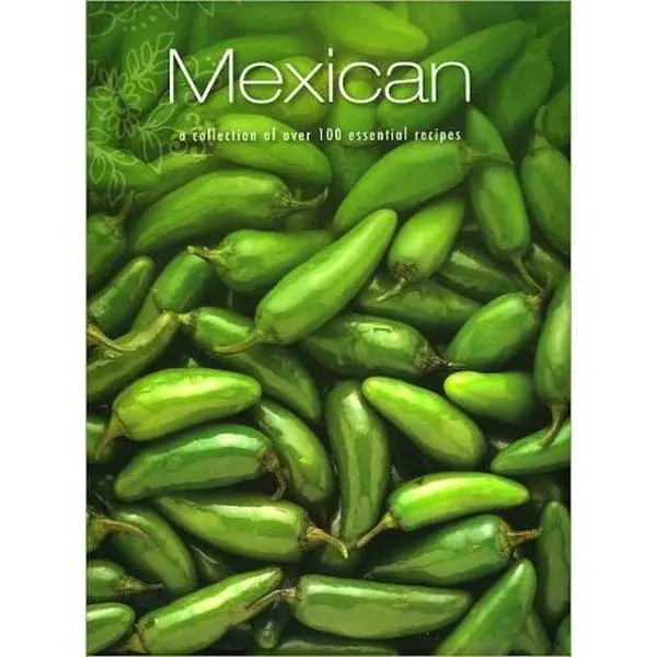 USED-Mexican: A Collection of Over 100 Essential Recipes by Parragon Books (Hardcover)