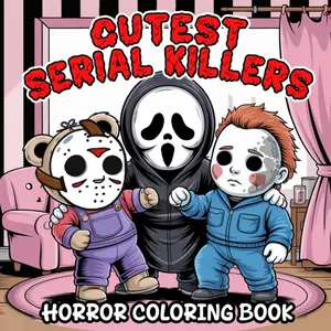 Cutest Serial Killers: Horror Coloring Book for Adults | A Darkly Adorable Featuring Cute Yet Creepy Killers in Cozy Scenes – Perfect for Fans of Horror, Humor, and Kawaii Chaos Paperback