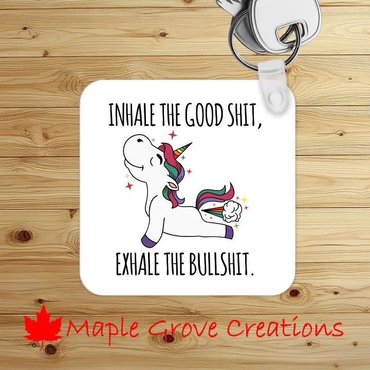 Unicorn Inhale The Good Shit Exhale The Bullshit Keychain - 2.25" X 2.25" Square - Gloss White Fiberglass Reinforced Sublimation Key Tag