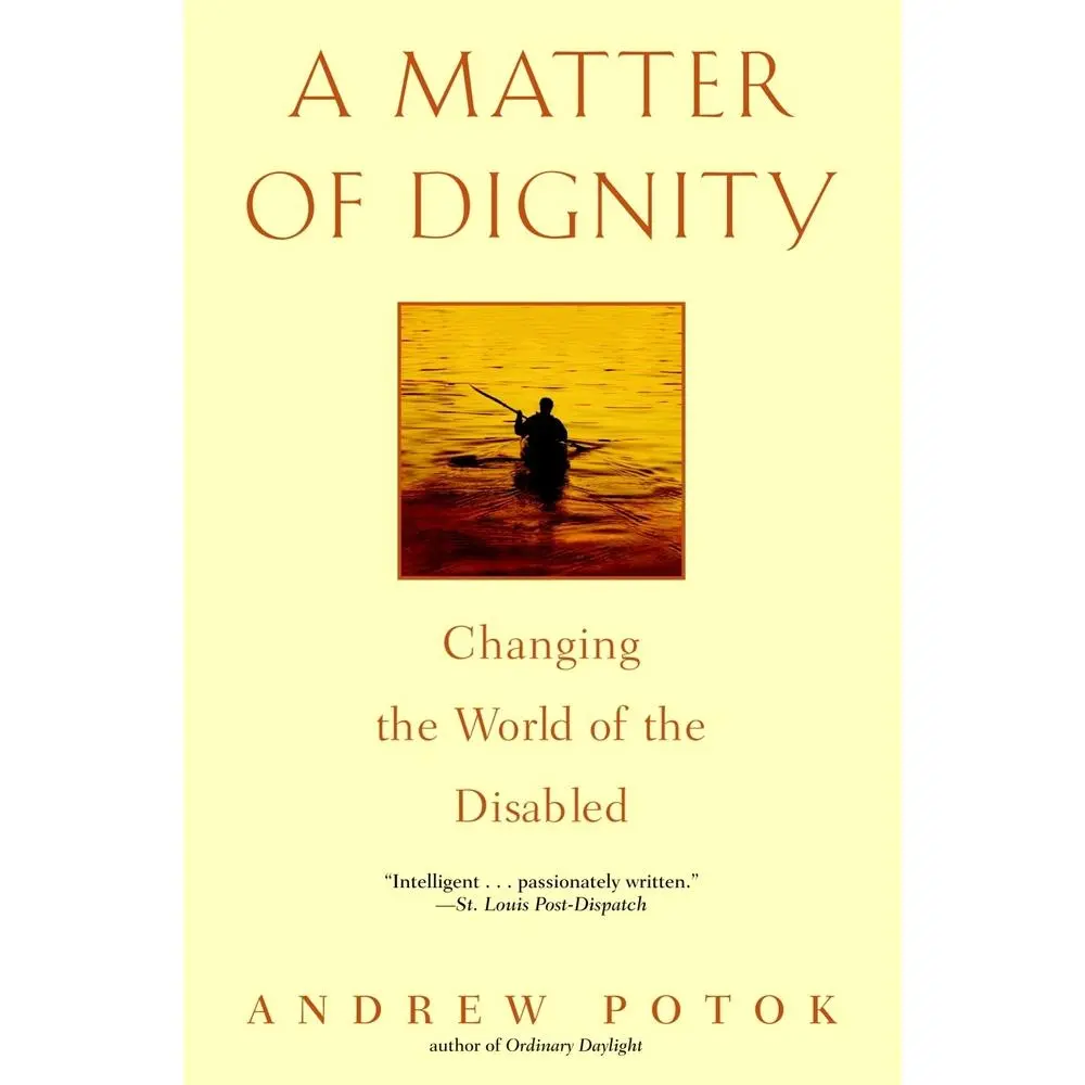USED-A Matter of Dignity: Changing the World of the Disabled by Potok, Andrew (Paperback)