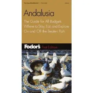 USED-Fodor's Andalusia, 1st Edition: The Guide for All Budgets, Where to Stay, Eat, and Explore On and Off the Beaten Path (Travel Guide, 1) by Fodor's (Paperback)