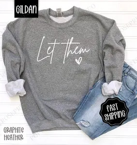 Let Them Sweatshirt, Women's Graphic Sweater, Cute Women's Crewneck