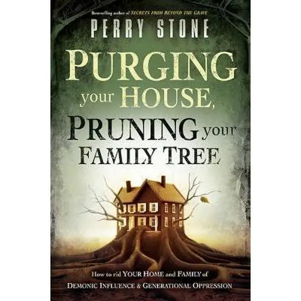 USED Book - Purging Your House, Pruning Your Family Tree: How to Rid Your Home and Family of Demonic Influence and Generational Oppression by Perry Stone (Paperback) - english