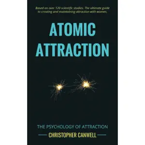 Atomic Attraction: The Psychology of Attraction