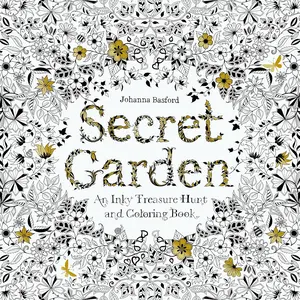 Secret Garden: An Inky Treasure Hunt and Coloring Book for Adults