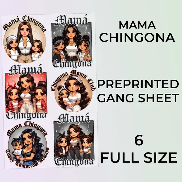 Ready to Press Mama Chingona DTF or Sublimation GangSheets & UVDTF