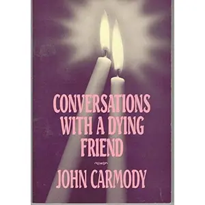 USED-Conversations With a Dying Friend by John Carmody (Paperback)