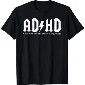 [100% Cotton]   ADHD - Highway To Hey, Look A Squirrel T-Shirt Golf Gift T-Shirt For Men And Women