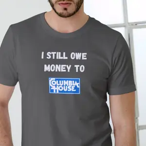 I still owe money to Columbia House Men's Fitted Short Sleeve Crew Neck T-Shirt - Casual Summer Wear - 100% Cotton Soft Breathable Fabric - Stylish Unisex Design