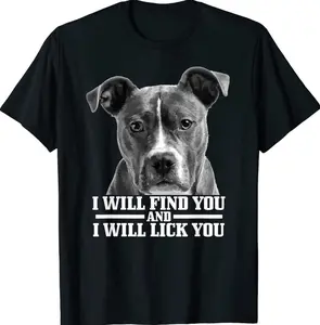 Pitbull Will Find You And Lick You Funny Pitbull Mom Dad T-Shirt