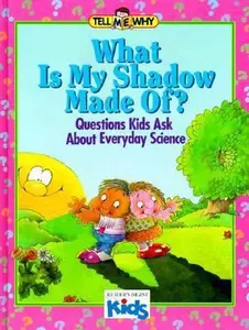USED-What Is My Shadow Made Of?: Questions Kids Ask About Everyday Science (Tell Me Why) by Neil Morris (Hardcover)