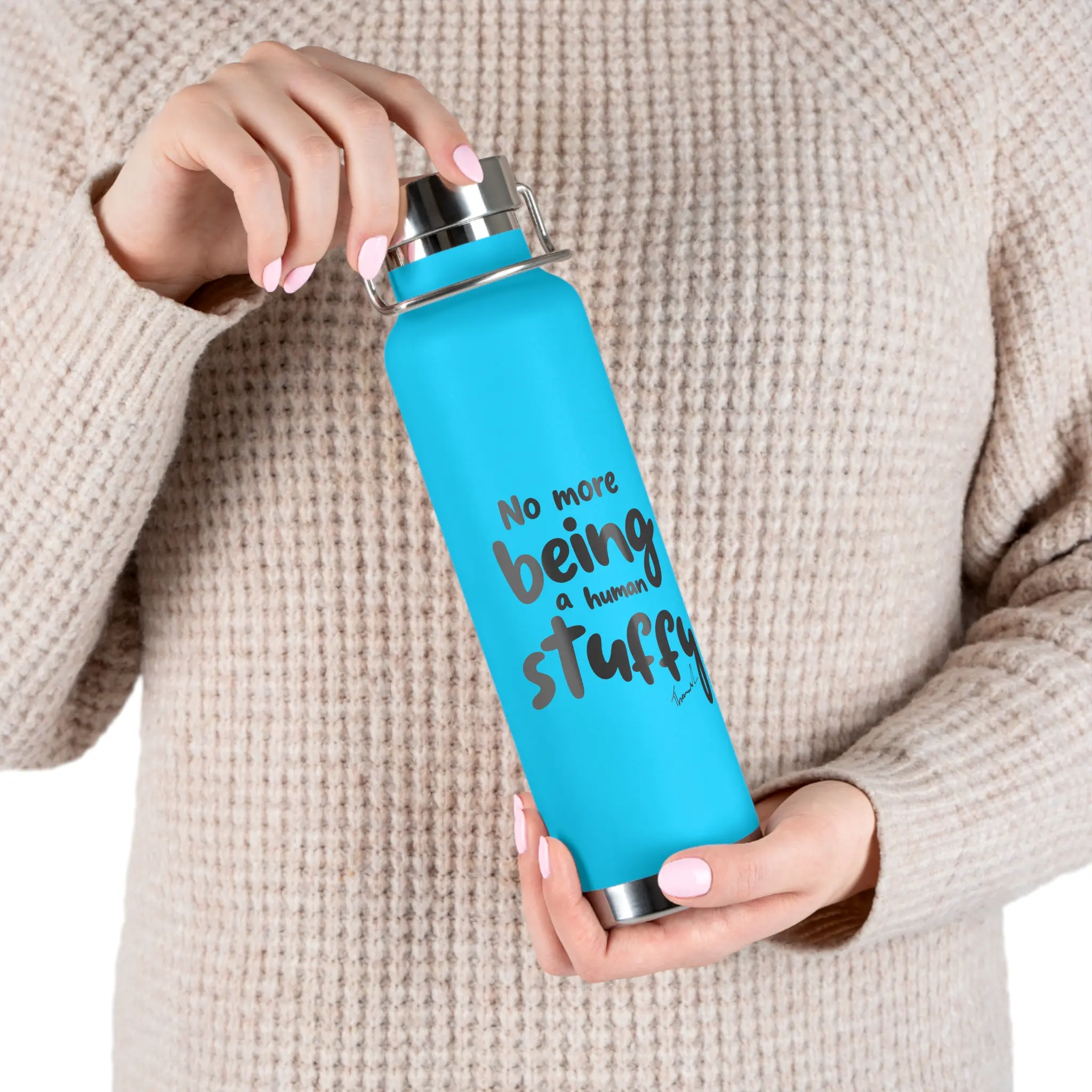22oz Copper Water Bottle Jackie's Signature "No More Being A Human Stuffy"
