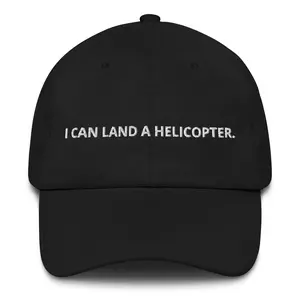 The Trust Me (Helicopter) | I Can Land a Helicopter Embroidered Aviation Enthusiast Dad Hat