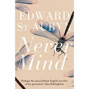 USED-Never Mind. Edward St. Aubyn by Edward St. Aubyn (Paperback)