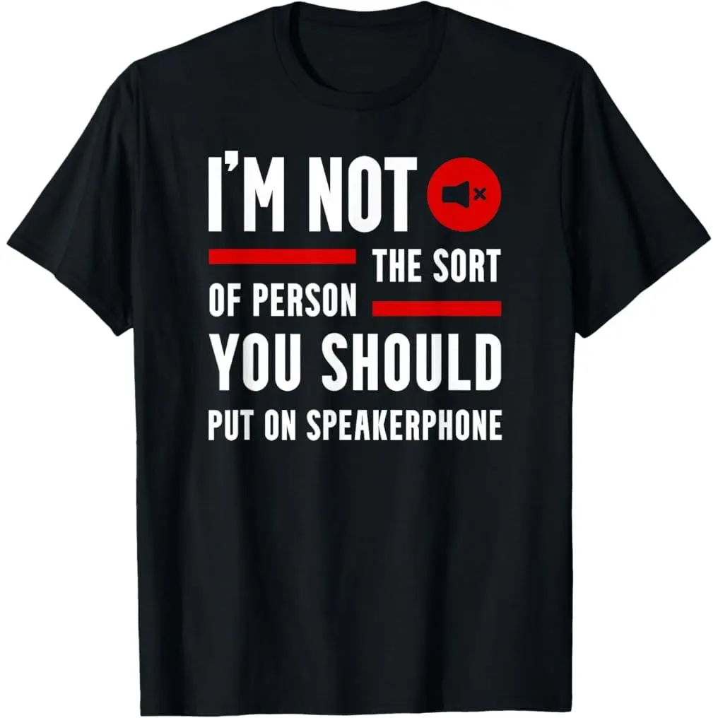 100% Premium Cotton T-Shirt Funny Saying Quotes Phone Graphic Sarcastic Humor Outfit T-Shirt