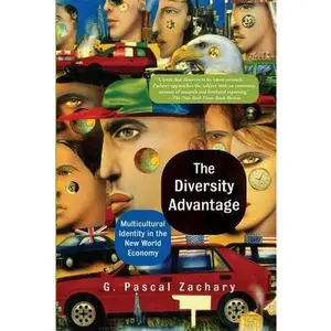 USED-The Diversity Advantage: Multicultural Identity in the New World Economy by Zachary, G. Pascal (Paperback)
