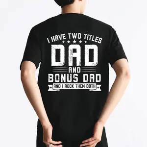I Have Two Titles Dad And Bonus Dad Shirt, Step Dad Father's Day Gift Men's T Shirt Back Print, Stepfather Tee, Unisex Short Sleeve Tee, Classic Streetwear   TOP