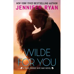 Wilde for You: A Dark Horse Dive Bar Novel (Dark Horse Dive Bar: Volume Number 2) by Jennifer Ryan [Paperback Book]