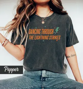 Dancing Through the Lightning Strikes Shirt, But Now The Sky Is 0palite Shirt, Showgirl Shirt, Life of a Sh0wgirl Shirt