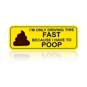 Pranks Funny Magnetic Bumper Sticker - I'm Only Driving This Fast Because I Have to Poop Funny Car Magnet Used for Jokes, Gags