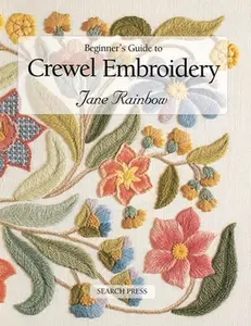 Beginner's Guide to Crewel Embroidery -- Jane Rainbow - Paperback
