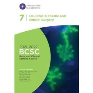USED-2021-2022 Basic and Clinical Science Course, Section 07: Oculofacial Plastic and Orbital Surgery by American Academy of Ophthalmology (Paperback)