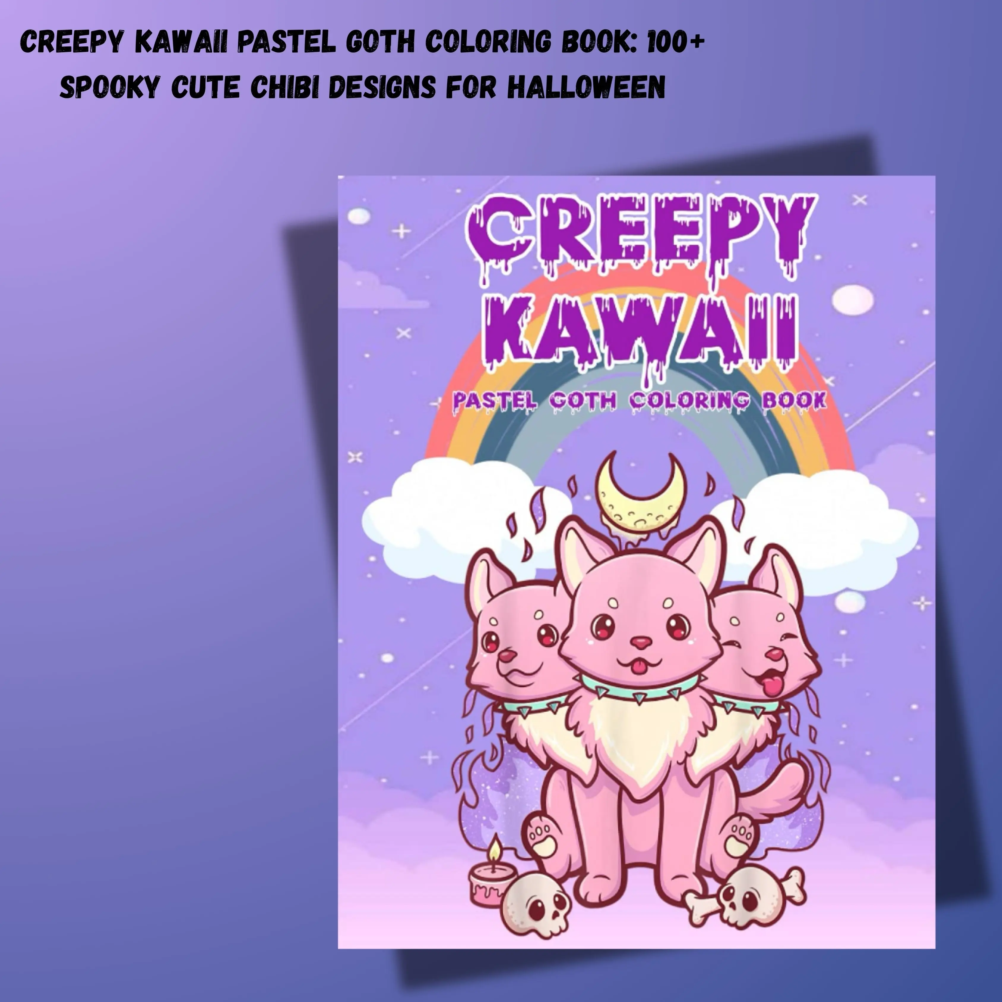Creepy Kawaii Pastel Goth Coloring Book: 100+ Spooky Cute Chibi Designs for Halloween