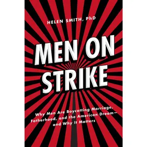 USED Book - Men on Strike: Why Men Are Boycotting Marriage, Fatherhood, and the American Dream - And Why It Matters by Smith, Helen (Hardcover) - english