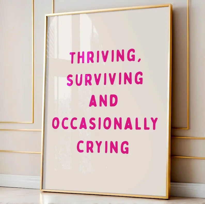 Thriving surviving and occasionally crying Art Print | Funny Neutral Pink Desk Decor, dorm decor, home office wall art, mental health decor