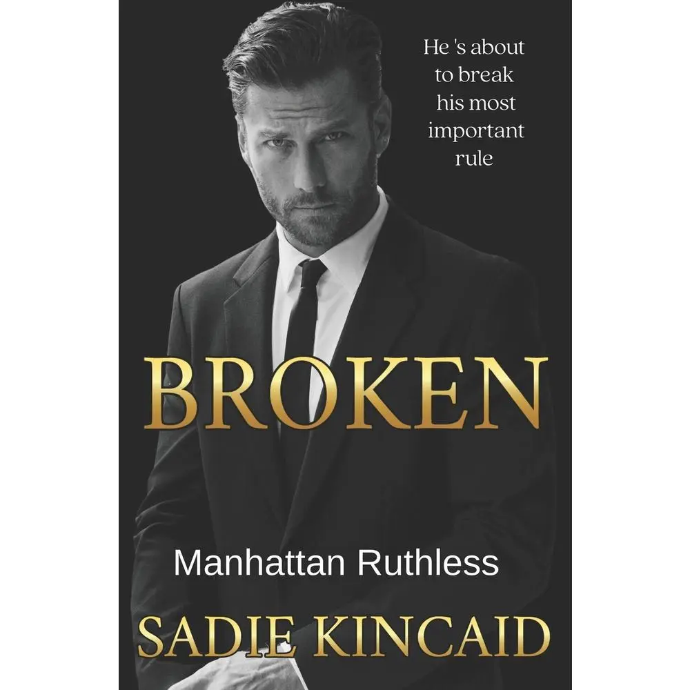 USED-Broken: A Billionaire Marriage of Convenience Romance: Manhattan Ruthless by Kincaid, Sadie (Paperback)