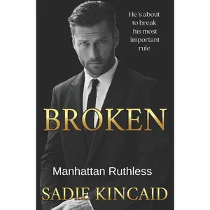 USED-Broken: A Billionaire Marriage of Convenience Romance: Manhattan Ruthless by Kincaid, Sadie (Paperback)