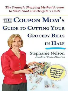 USED-The Coupon Mom's Guide to Cutting Your Grocery Bills in Half: The Strategic Shopping Method Proven to Slash Food and Drugstore Costs (Thorndike Large Print Health, Home & Learning) by Stephanie Nelson (Hardcover)