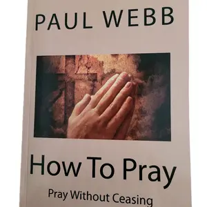 How To Pray, Pray Without Ceasing