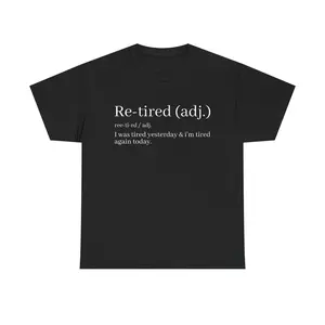 Re-Tired Definition T-Shirt | Funny Quote Tee for Exhausted People, Sarcastic Graphic Shirt