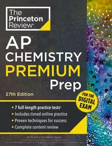 Princeton Review AP Chemistry Premium Prep, 27th Edition: 7 Practice Tests + Digital Practice Online + Content Review -- The Princeton Review, Paperback