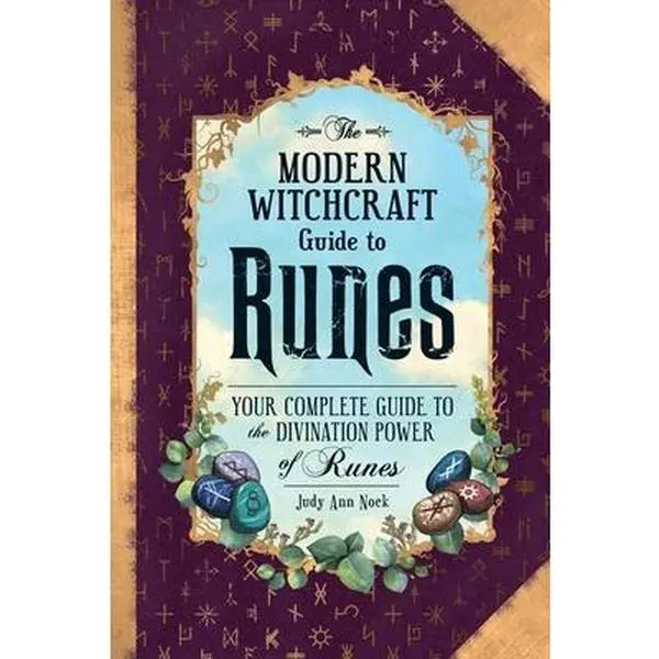 The Modern Witchcraft Guide to Runes: Your Complete Guide to the Divination Power of Runes -- Judy Ann Nock - Hardcover