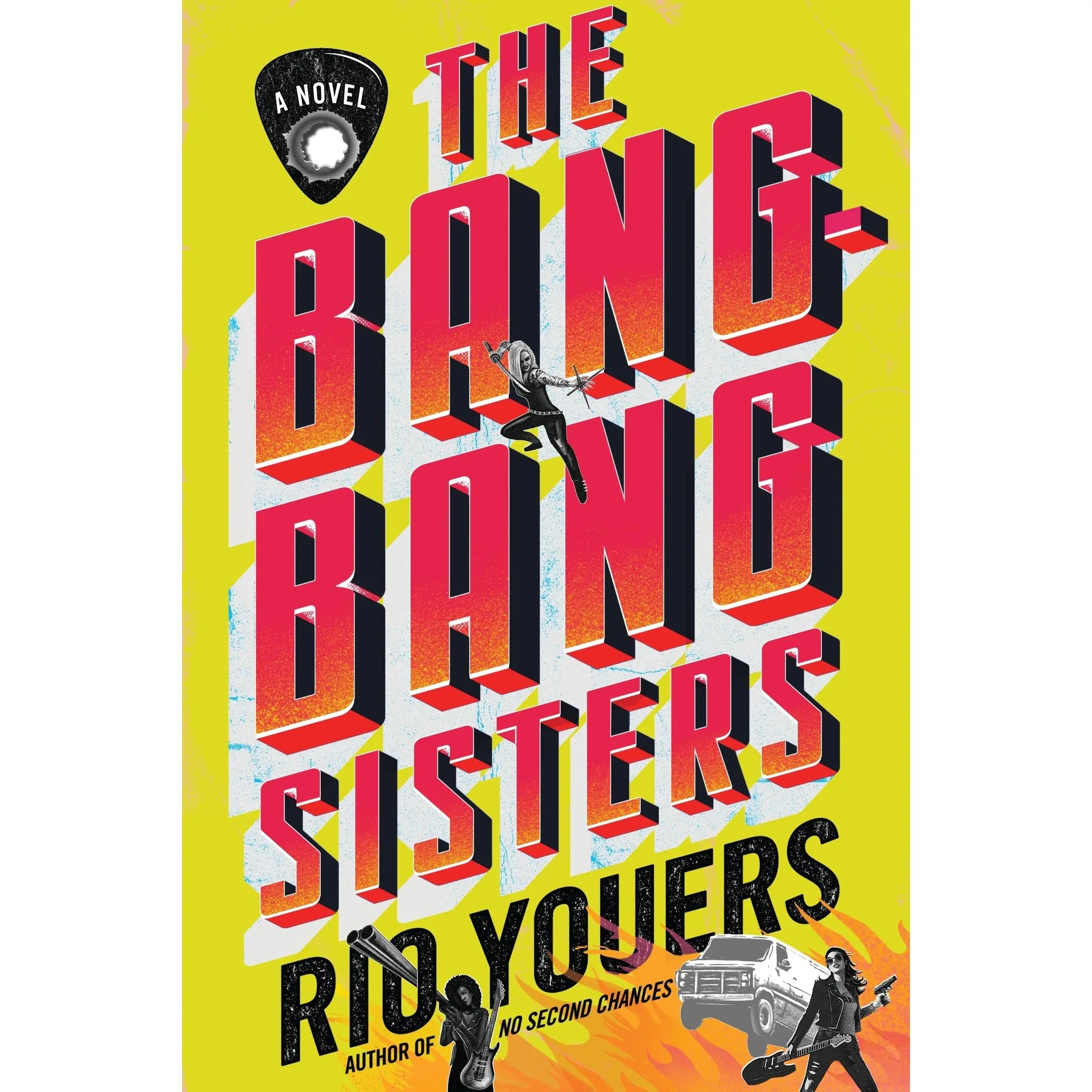 The Bang-Bang Sisters: A Novel by Rio Youers [Hardback Book]