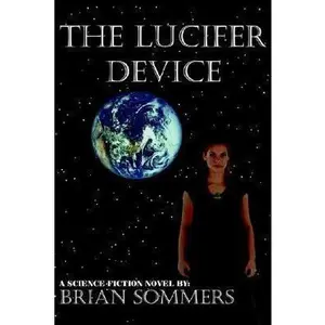 USED-The Lucifer Device by Sommers, Brian (Hardcover)