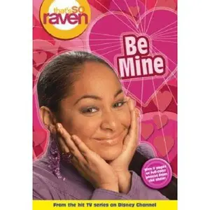USED-That's so Raven: Be Mine - Book #12: Junior Novel (That's So Raven, 12) by Kimberly Morris (Paperback)