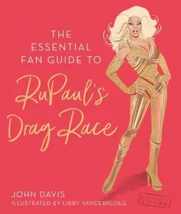 USED-The Essential Fan Guide to Rupaul's Drag Race by Davis, John (Hardcover)