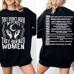 Feminist Sweatshirt - Hoodie - Tshirt, They Didn't Burn Witches They Burned Women Shirt, Vote for Women Rights Shirt, Witchy Shirt, Gift for Women, Full Size Womenswear Tops