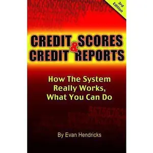 USED-Credit Scores & Credit Reports: How the System Really Works, What You Can Do by Evan Hendricks (Paperback)