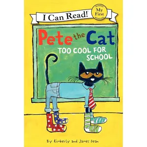 Pete the Cat: Too Cool for School (My First I Can Read) Hardcover – February 25, 2014