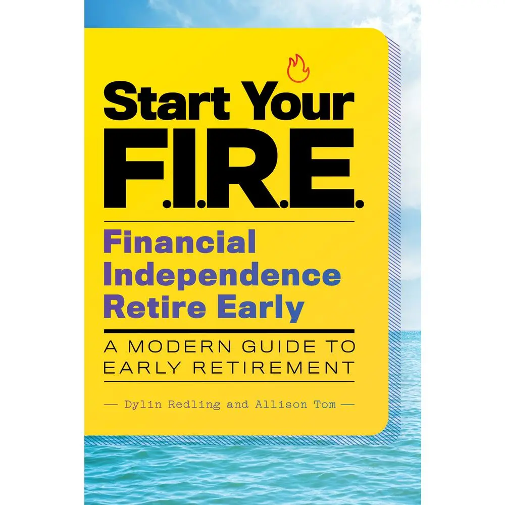 USED-Start Your F.I.R.E. (Financial Independence Retire Early): A Modern Guide to Early Retirement by Redling, Dylin (Paperback)