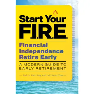 USED-Start Your F.I.R.E. (Financial Independence Retire Early): A Modern Guide to Early Retirement by Redling, Dylin (Paperback)