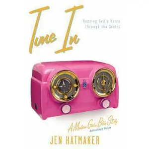 USED-Tune in: Hearing God's Voice Through the Static by Hatmaker, Jen (Paperback)